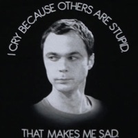 Sheldon Cooper I cry because others are stupid shirt