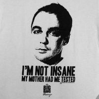 I'm not insane, my mother had me tested shirt